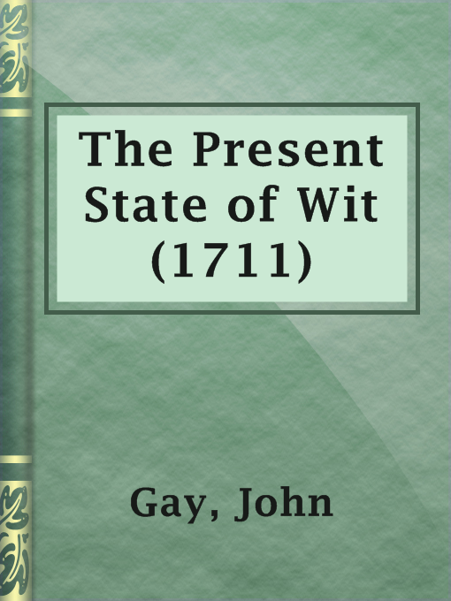 Title details for The Present State of Wit (1711) by John Gay - Available
